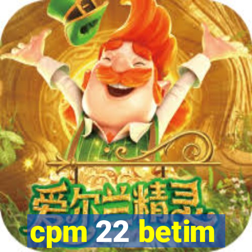 cpm 22 betim